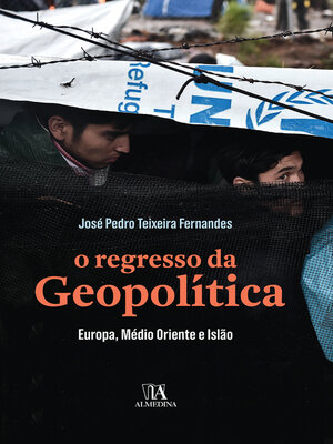 cover image of O Regresso da Geopolítica--Europa, Médio Oriente e Islão